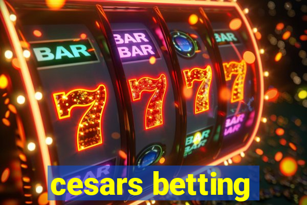 cesars betting